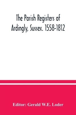 bokomslag The parish registers of Ardingly, Sussex. 1558-1812