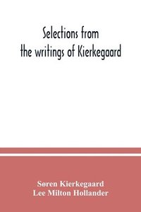 bokomslag Selections from the writings of Kierkegaard