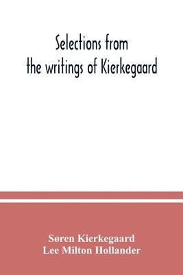Selections from the writings of Kierkegaard 1