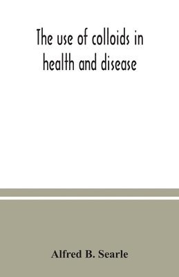 The use of colloids in health and disease 1