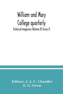 bokomslag William and Mary College quarterly; historical magazine (Volume II) Series II