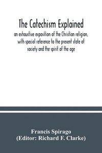 bokomslag The catechism explained
