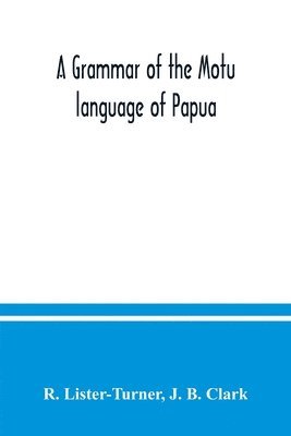 bokomslag A grammar of the Motu language of Papua