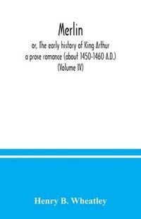 bokomslag Merlin; or, The early history of King Arthur