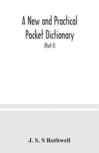 bokomslag A new and practical pocket dictionary, English-German and German-English on a new system, the pronunciation phonetically indicated by means of German letters, with copious lists of abbreviations,
