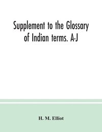 bokomslag Supplement to the Glossary of Indian terms. A-J