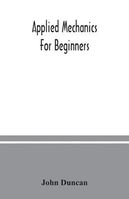 Applied mechanics for beginners 1