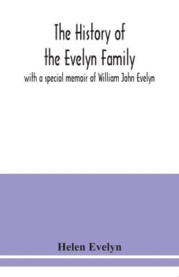 bokomslag The history of the Evelyn family