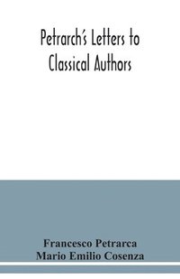 bokomslag Petrarch's letters to classical authors