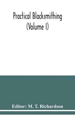 bokomslag Practical blacksmithing (Volume I)