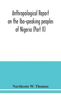 bokomslag Anthropological report on the Ibo-speaking peoples of Nigeria (Part II)