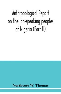 bokomslag Anthropological report on the Ibo-speaking peoples of Nigeria (Part II)