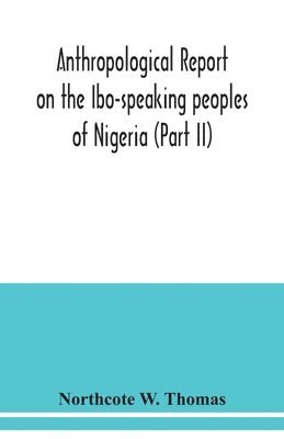 bokomslag Anthropological report on the Ibo-speaking peoples of Nigeria (Part II)