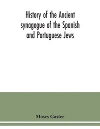 bokomslag History of the Ancient synagogue of the Spanish and Portuguese Jews