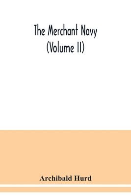 Archibald Hurd - merchant navy (Volume II), Häftad