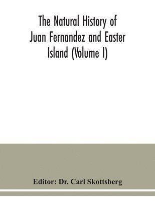 bokomslag natural history of Juan Fernandez and Easter Island (Volume I)