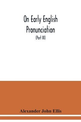 Alexander John Ellis - On early English pronunciation, Häftad