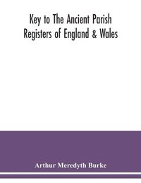 bokomslag Key to the ancient parish registers of England & Wales
