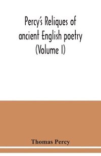 bokomslag Percy's reliques of ancient English poetry (Volume I)