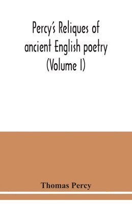 bokomslag Percy's reliques of ancient English poetry (Volume I)