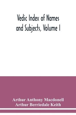 Arthur Anthony Macdonell, Arthur Berriedale Keith - Vedic Index of Names and Subjects, Volume I, Häftad