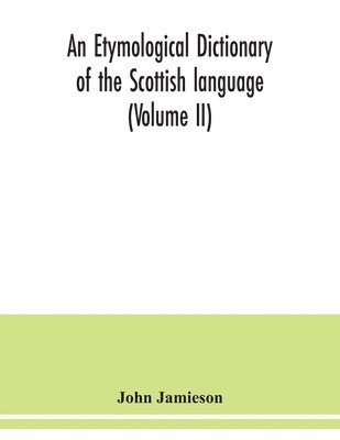 etymological dictionary of the Scottish language (Volume II)