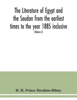 bokomslag literature of Egypt and the Soudan from the earliest times to the year 1885 inclusive