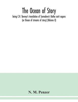 bokomslag The ocean of story, being C.H. Tawney's translation of Somadeva's Katha sarit sagara (or Ocean of streams of story) (Volume X)