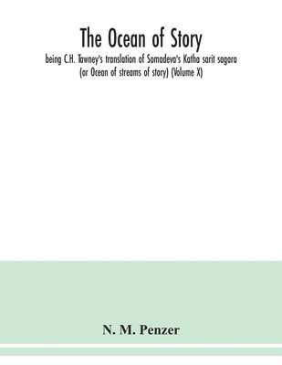 N M Penzer, N. M. Penzer - ocean of story, being C.H. Tawney's translation of Somadeva's Katha sarit sagara (or Ocean of streams of story) (Volume X), Häftad