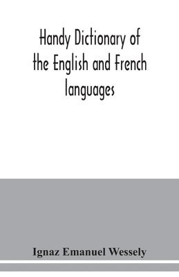 bokomslag Handy dictionary of the English and French languages