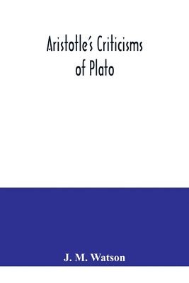 Aristotle's criticisms of Plato 1