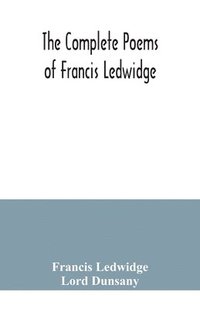 bokomslag The complete poems of Francis Ledwidge