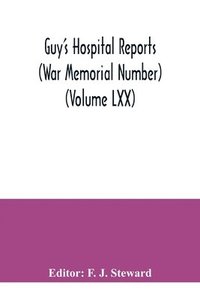 bokomslag Guy's Hospital Reports (War Memorial Number) (Volume LXX)