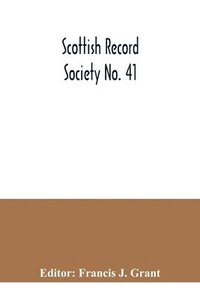 bokomslag Scottish Record Society No. 41; Index to the Register of Marriages and Baptisms in the Parish of Kilbarchan, 1649-1772