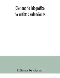 bokomslag Diccionario biogrfico de artistas valencianos