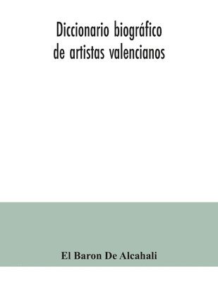 bokomslag Diccionario biográfico de artistas valencianos