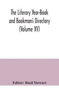 bokomslag Literary Year-Book and Bookman's Directory (Volume XV)