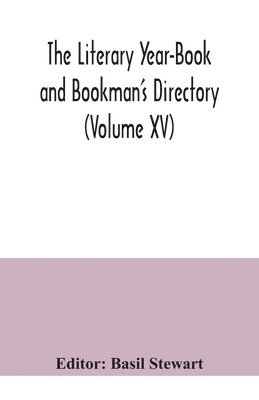 bokomslag The Literary Year-Book and Bookman's Directory (Volume XV)