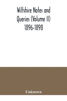 Unknown - Wiltshire notes and queries (Volume II) 1896-1898, Häftad