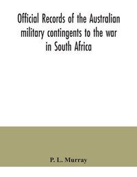 bokomslag Official records of the Australian military contingents to the war in South Africa