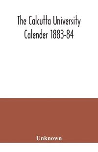 bokomslag The Calcutta University Calender 1883-84