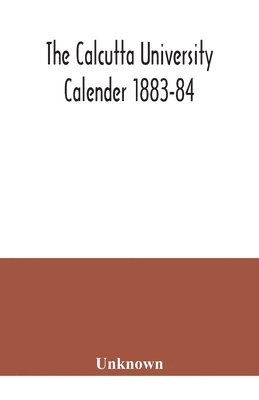 bokomslag Calcutta University Calender 1883-84