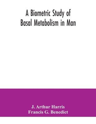 A biometric study of basal metabolism in man 1