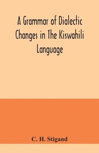 bokomslag A grammar of dialectic changes in the Kiswahili language