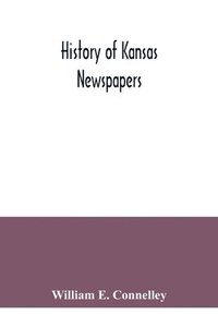 bokomslag History of Kansas newspapers