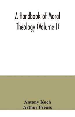 bokomslag handbook of moral theology (Volume I)