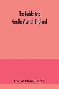 bokomslag The noble and gentle men of England