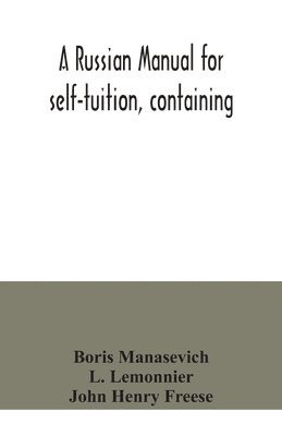 bokomslag A Russian manual for self-tuition, containing