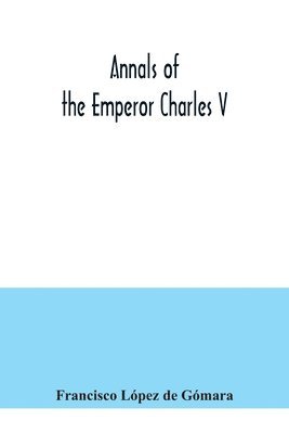 bokomslag Annals of the Emperor Charles V