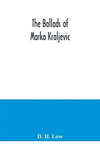 bokomslag The ballads of Marko Kraljevic